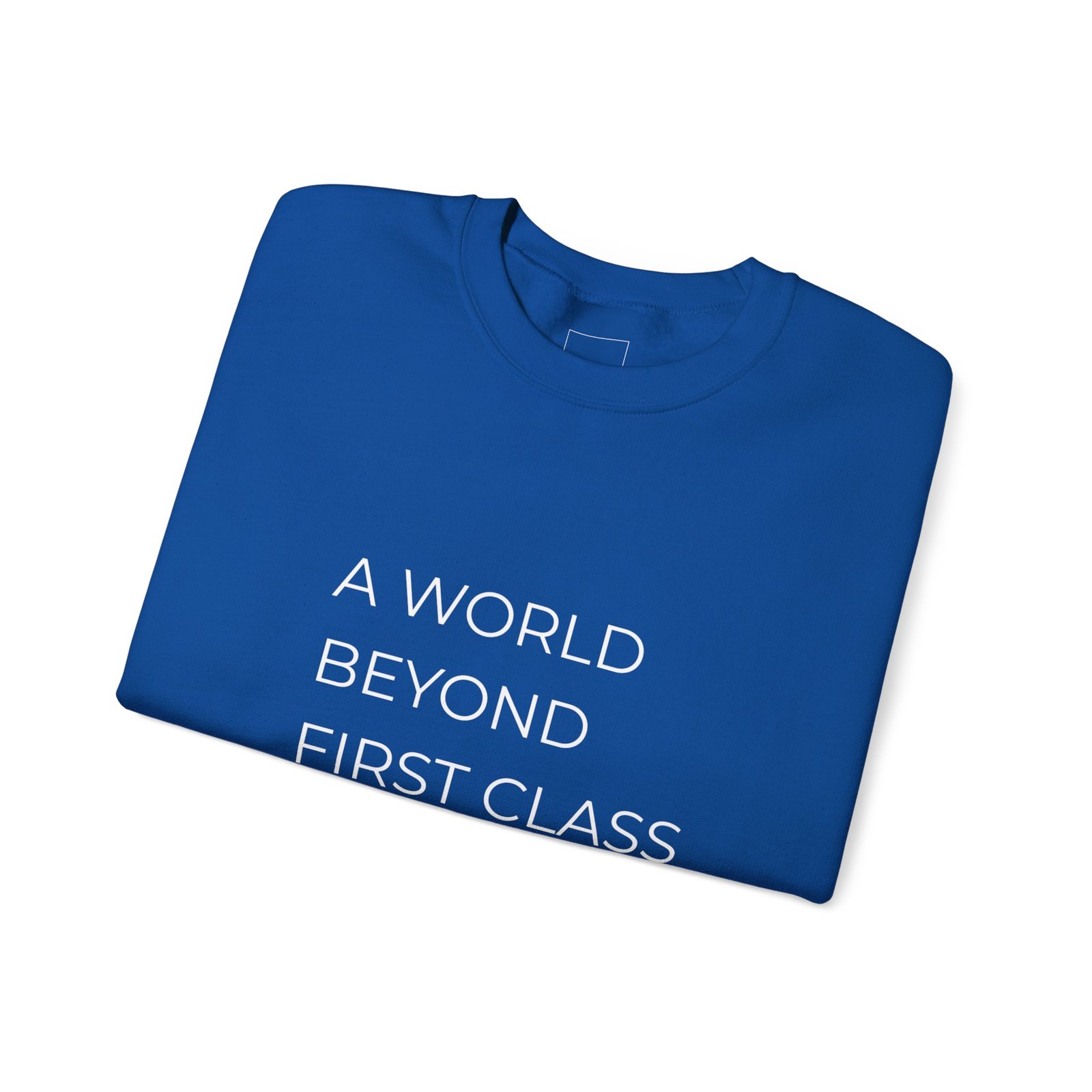 A World Beyond First Class Sweatshirt, Cozy Unisex Crewneck, Inspirational Gift, Travel Lover Apparel, Leisure Wear - Image 35
