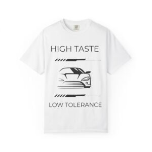 High Taste Low Tolerance T-Shirt, Car Lover Gift, Men's Graphic Tee, Unique Automotive Apparel, Trendy Casual Wear
