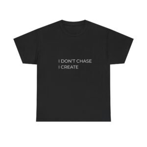 Inspirational Unisex Heavy Cotton Tee - "I Don't Chase I Create" Motivational Shirt for Creators, Gift for Entrepreneurs, Casual Wear, [...]
