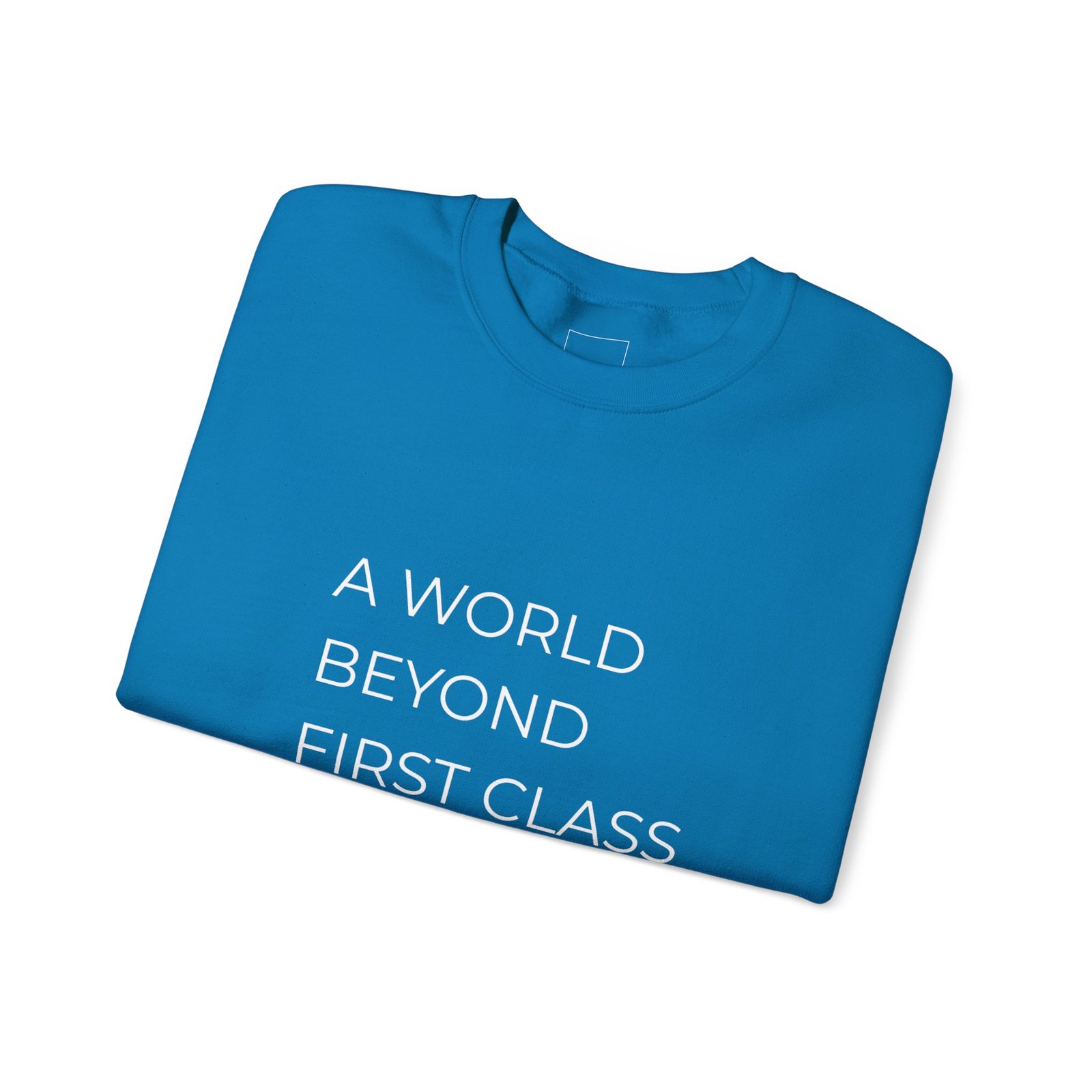 A World Beyond First Class Sweatshirt, Cozy Unisex Crewneck, Inspirational Gift, Travel Lover Apparel, Leisure Wear - Image 27