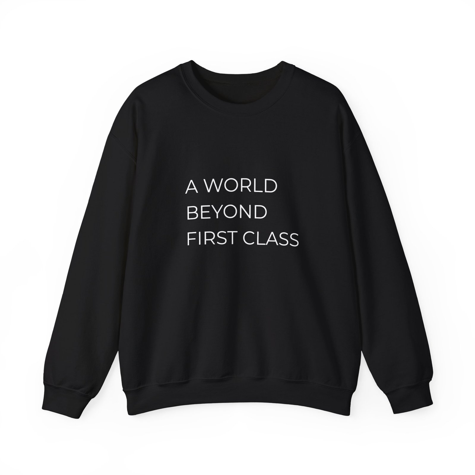 A World Beyond First Class Sweatshirt, Cozy Unisex Crewneck, Inspirational Gift, Travel Lover Apparel, Leisure Wear