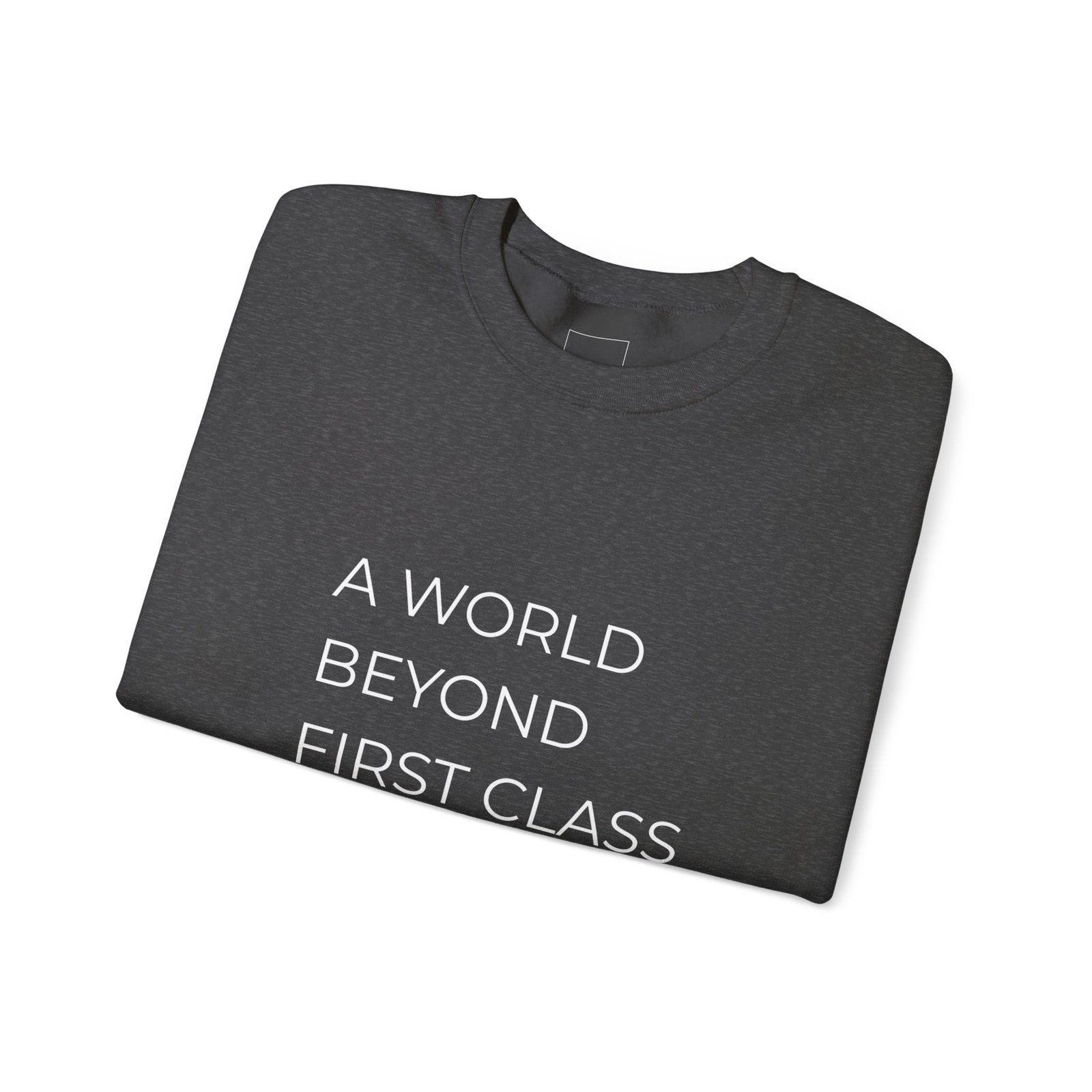 A World Beyond First Class Sweatshirt, Cozy Unisex Crewneck, Inspirational Gift, Travel Lover Apparel, Leisure Wear - Image 19