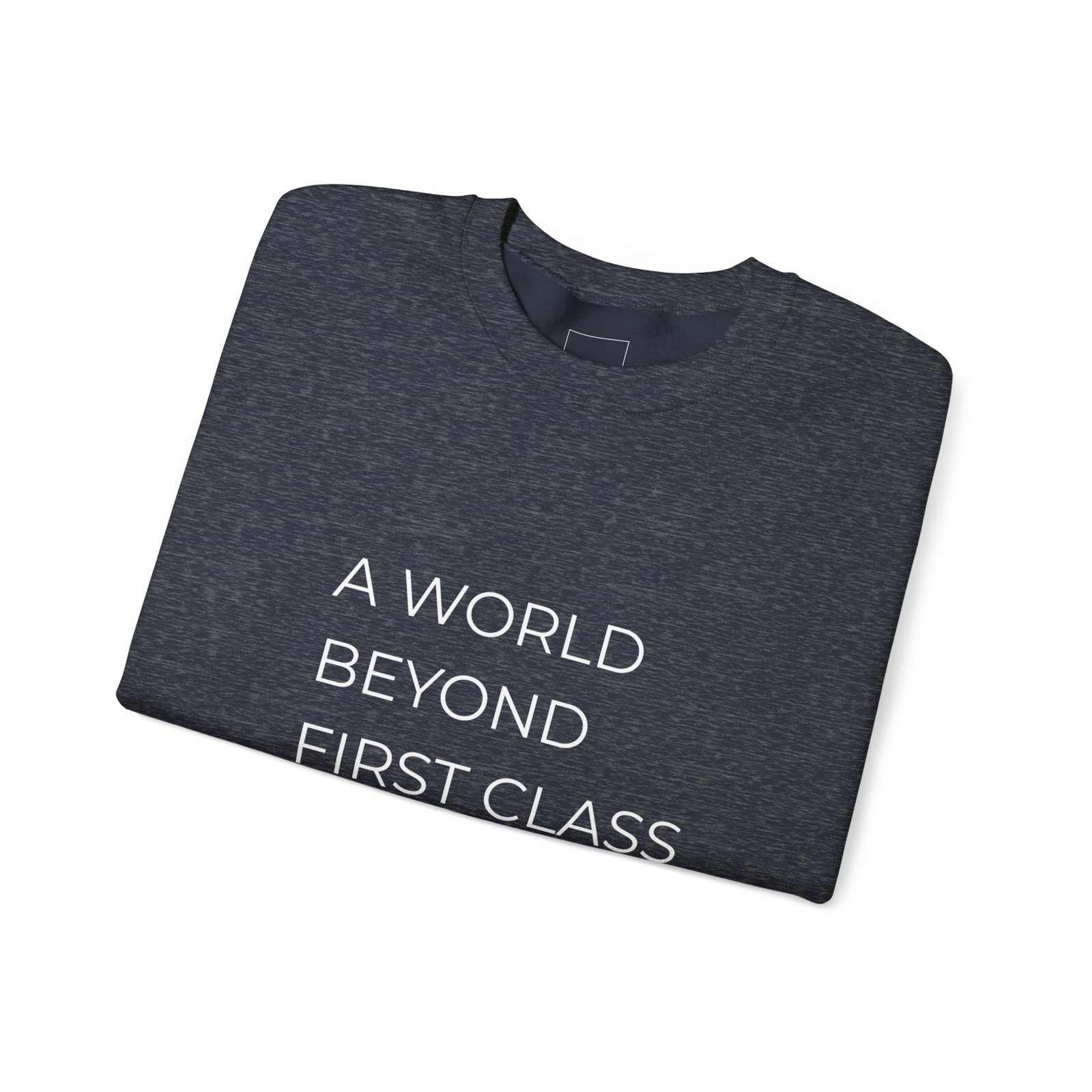 A World Beyond First Class Sweatshirt, Cozy Unisex Crewneck, Inspirational Gift, Travel Lover Apparel, Leisure Wear - Image 23