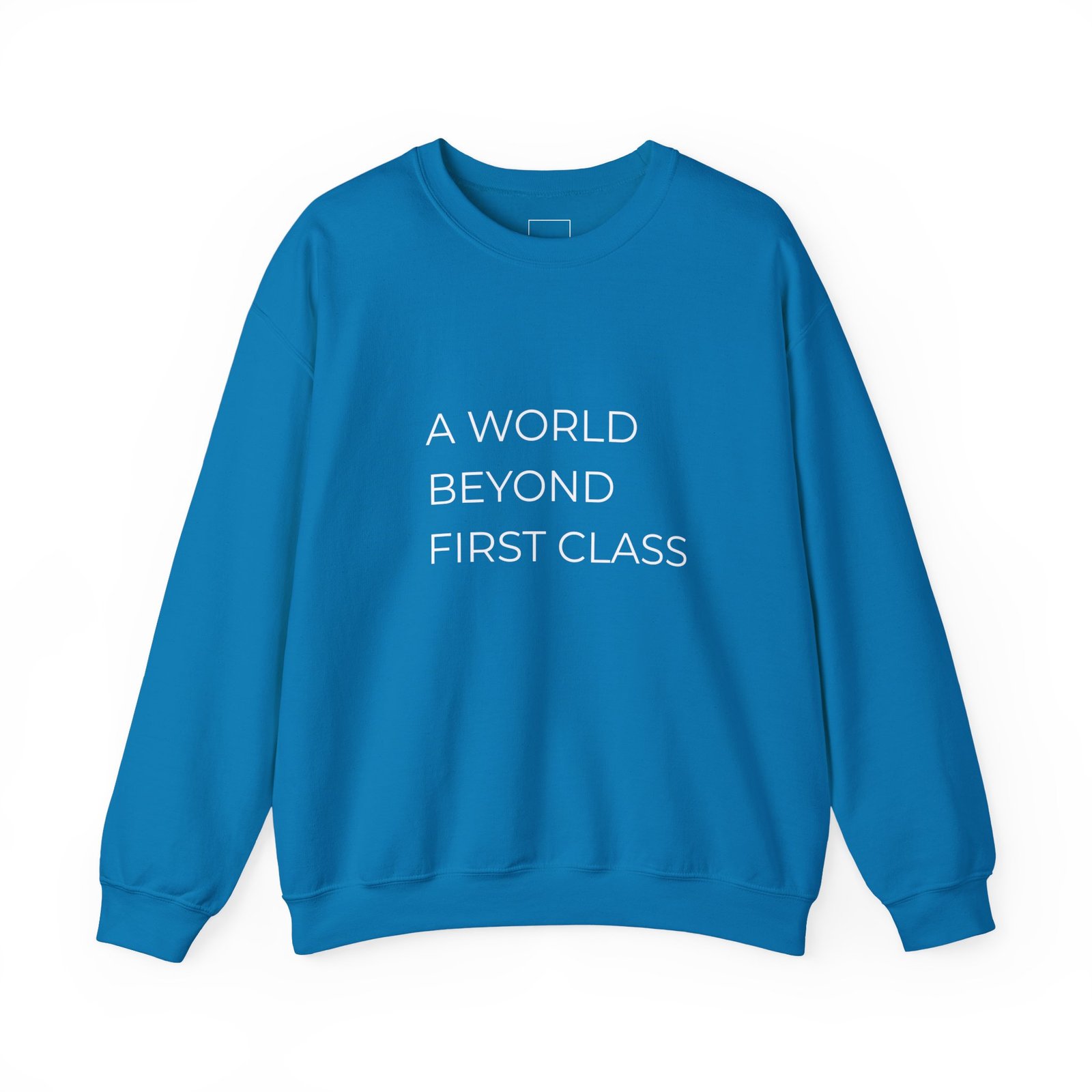 A World Beyond First Class Sweatshirt, Cozy Unisex Crewneck, Inspirational Gift, Travel Lover Apparel, Leisure Wear - Image 25